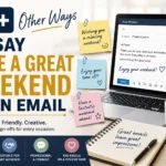 other ways to say have a great weekend in an email