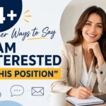 other ways to say i am interested in this position