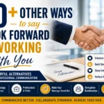 other ways to say i look forward to working with you